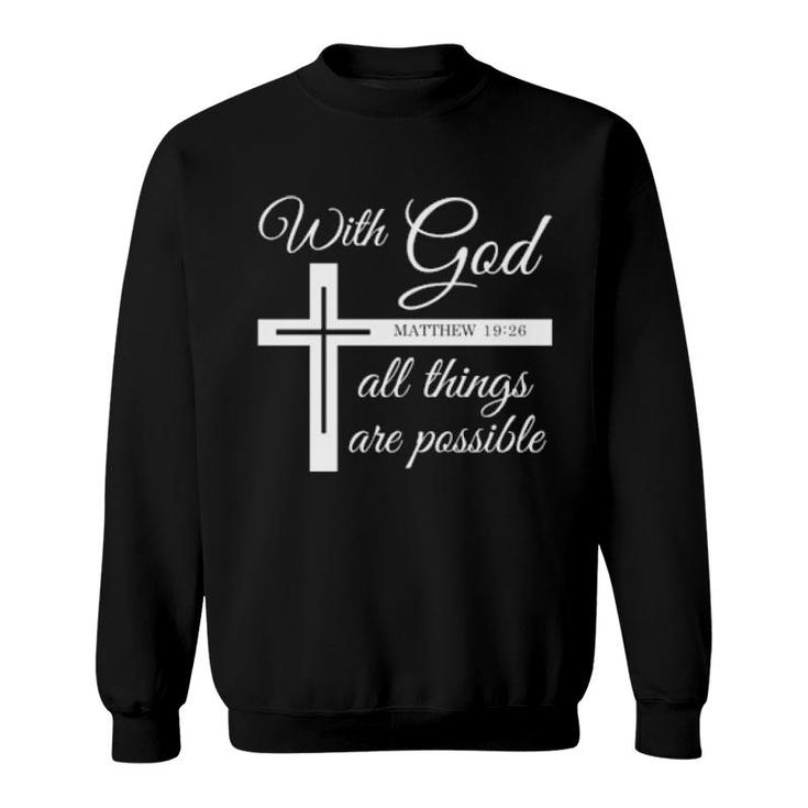 Faith All Things Are Possible Christian Sweatshirt
