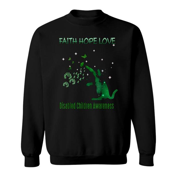 Faith Hope Love Disabled Children Awareness  Sweatshirt