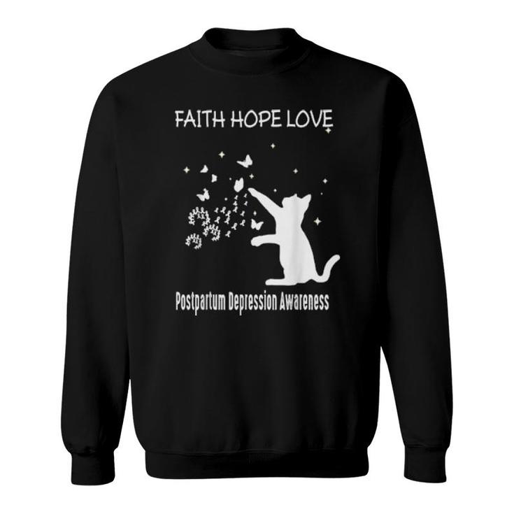 Faith Hope Love Postpartum Depression Awareness  Sweatshirt