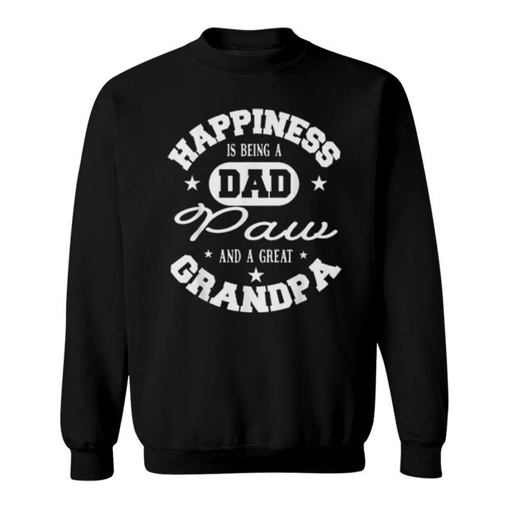 Family 365 Happiness Is Being A Dad Paw & Great Grandpa  Sweatshirt