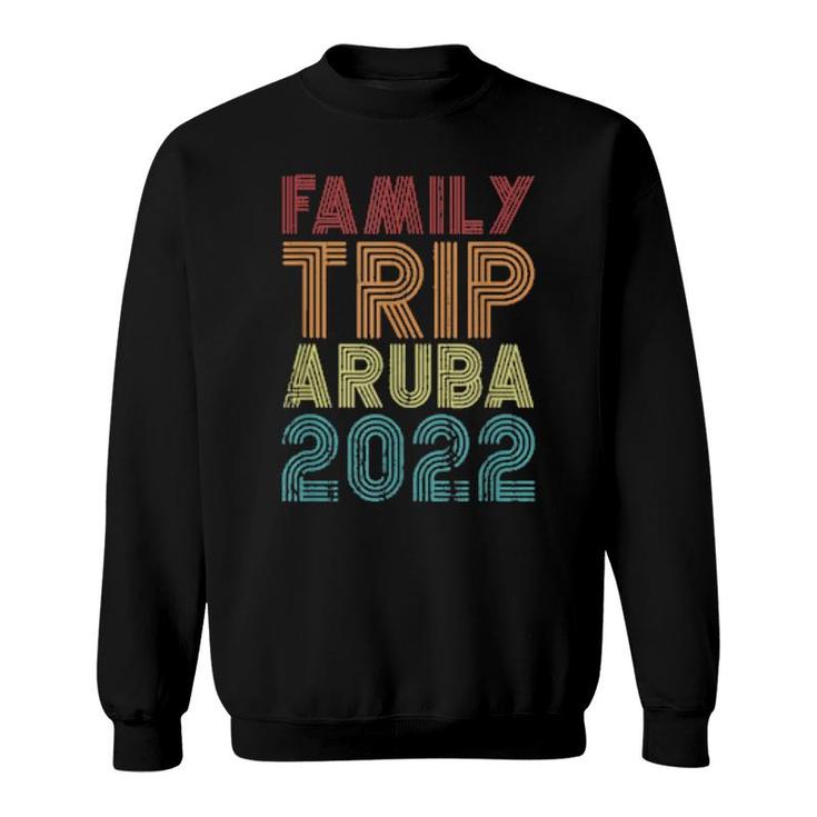 Family Trip Aruba 2022 Vacation Matching Vintage Retro Cool  Sweatshirt