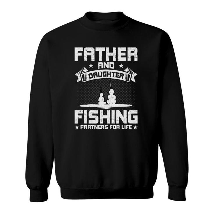 Father And Daughter Fishing Partners For Life Fishing Sweatshirt