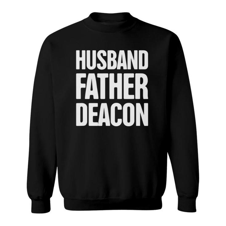 Father Christian Church Deacon Faith Sweatshirt