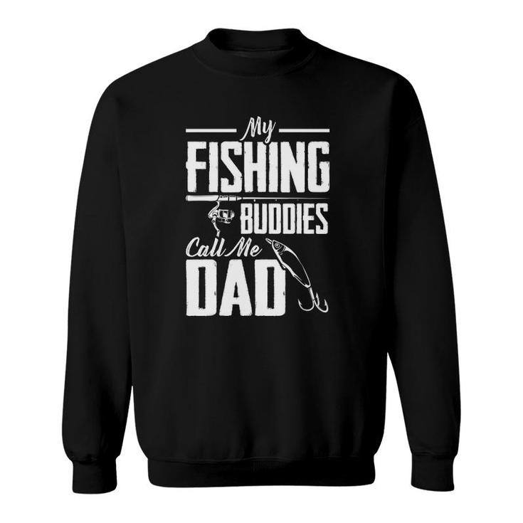 Father's Day My Fishing Buddies Call Me Dad Fishing Sweatshirt