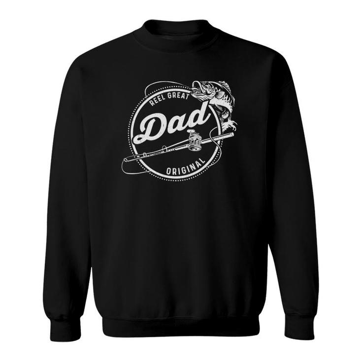 Father's Day Reel Great Dad Original Fisherman Fishing Lovers Sweatshirt