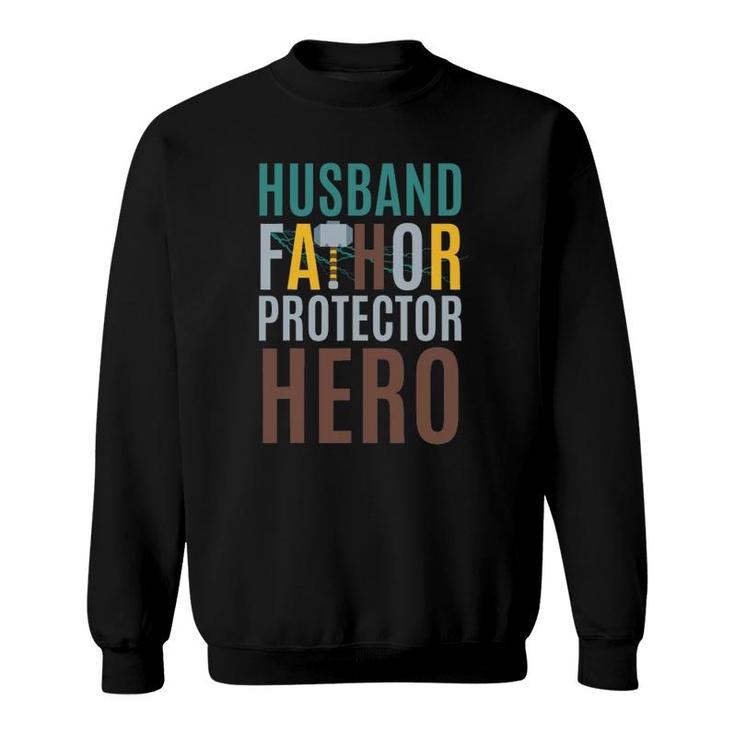 Fathorfathers Day Gift Husband Fathor Protector Hero Sweatshirt
