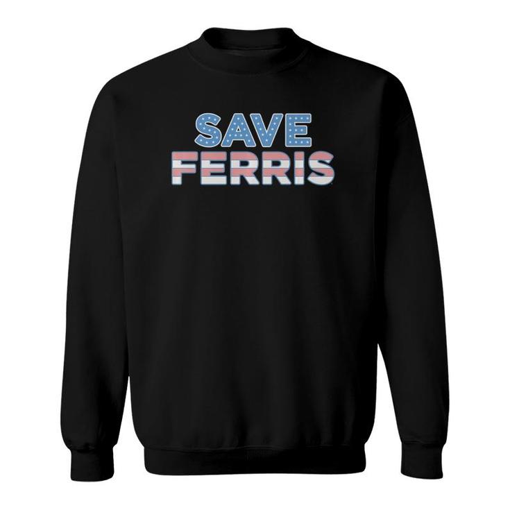 Ferris Bueller Save Ferris Stars & Stripes  Sweatshirt