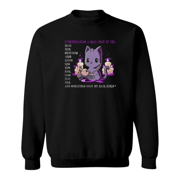 Fibromyalgia A Real Pain In The Head Neck Shoulders Arms Hands Sweatshirt