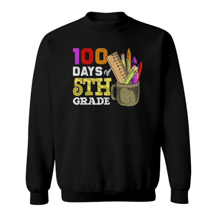 Fifth Grade Student Funny 100Th Day 100 Days Of School Sweatshirt