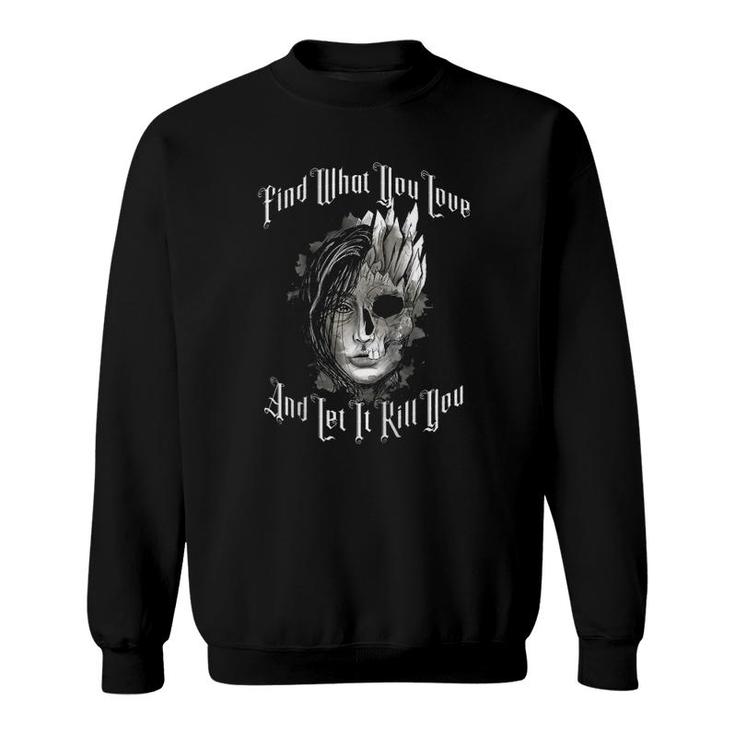 Find What You Love And Let It Kill You Tattoo Style Raglan Baseball Tee Sweatshirt