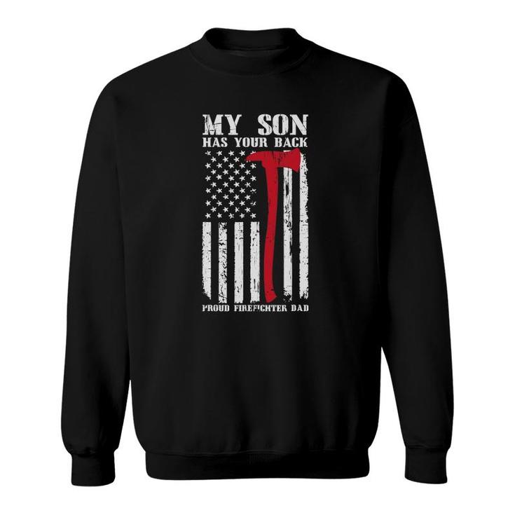 Firefighter My Son Has Your Proud Firefighter Dad American Sweatshirt