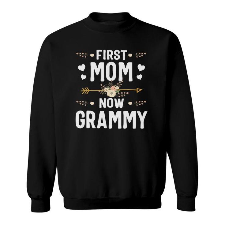 First Mom Now Grammy  New Grammy Mother's Day Gifts Sweatshirt