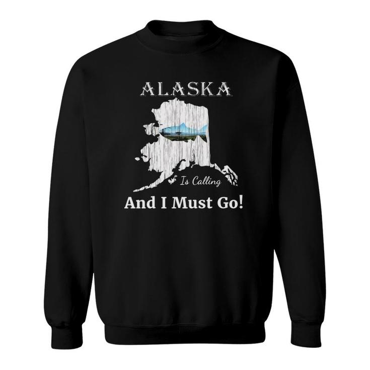 Fish Alaska Is Calling And I Must Go Souvenirs  Sweatshirt