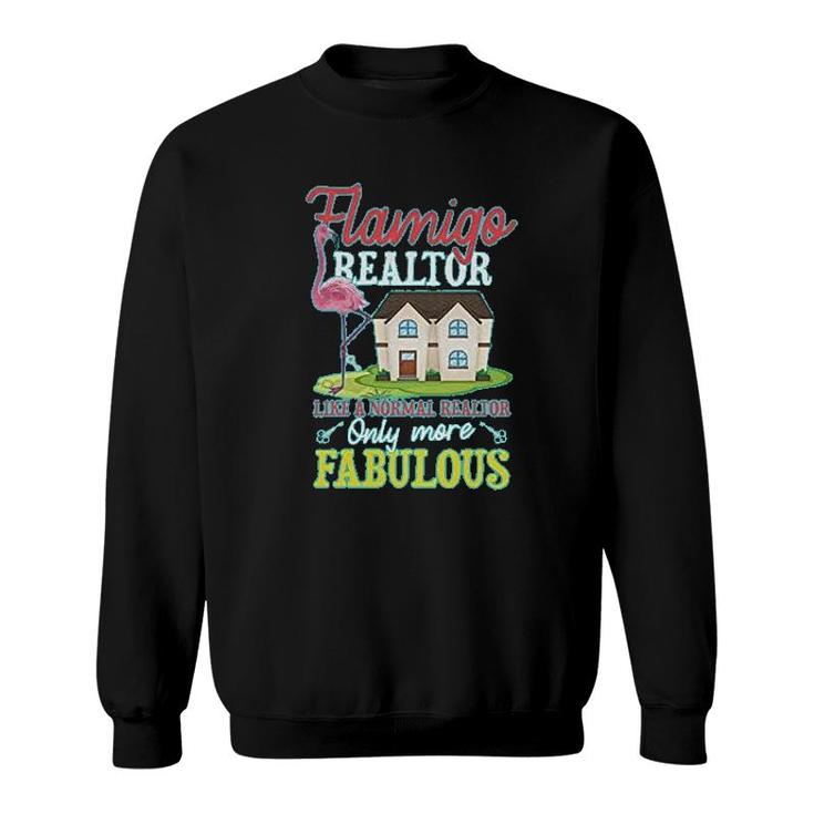 Flamingo Realtor Only More Fabulous Sweatshirt