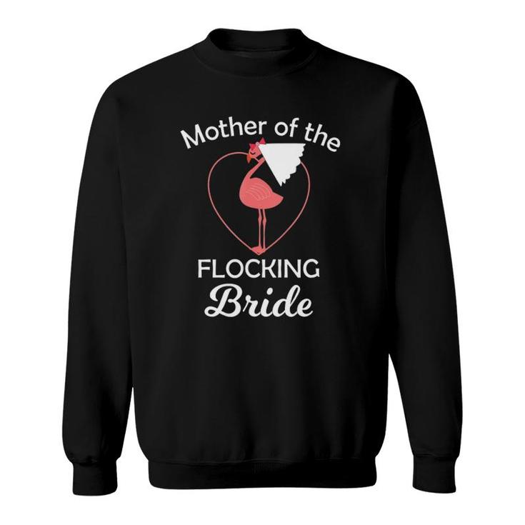 Flamingo Wedding  Mother Of The Flocking Bride Sweatshirt