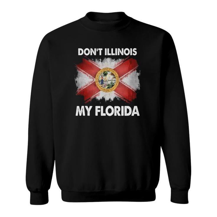 Florida Resident Don't Illinois My Florida Tank Top Sweatshirt
