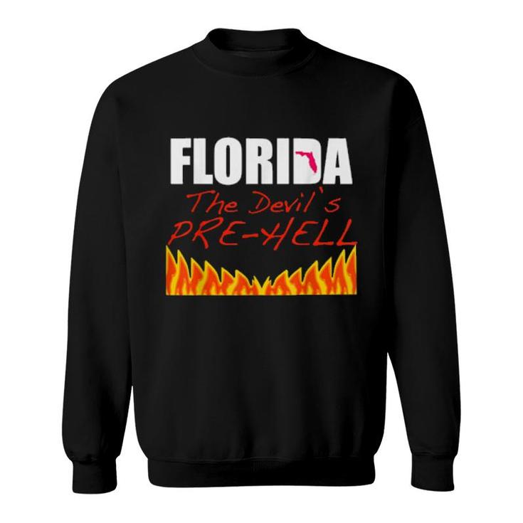 Florida The Devil's Prehell A Tourist Retiree Sweatshirt