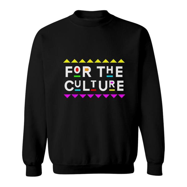 For The Culture Shirt 90s Style Sweatshirt