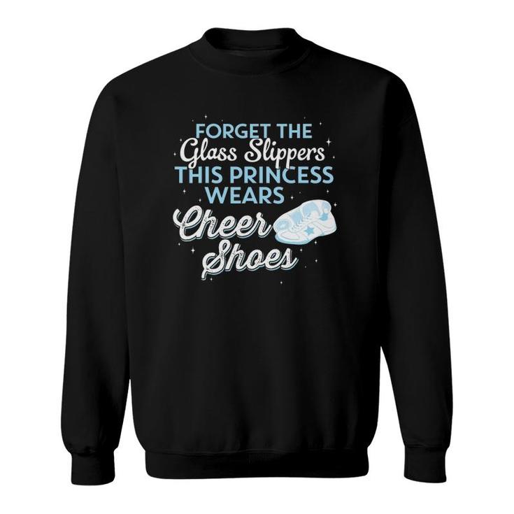 Forget Glass Slippers This Princess Wears Cheerleading Shoes Sweatshirt