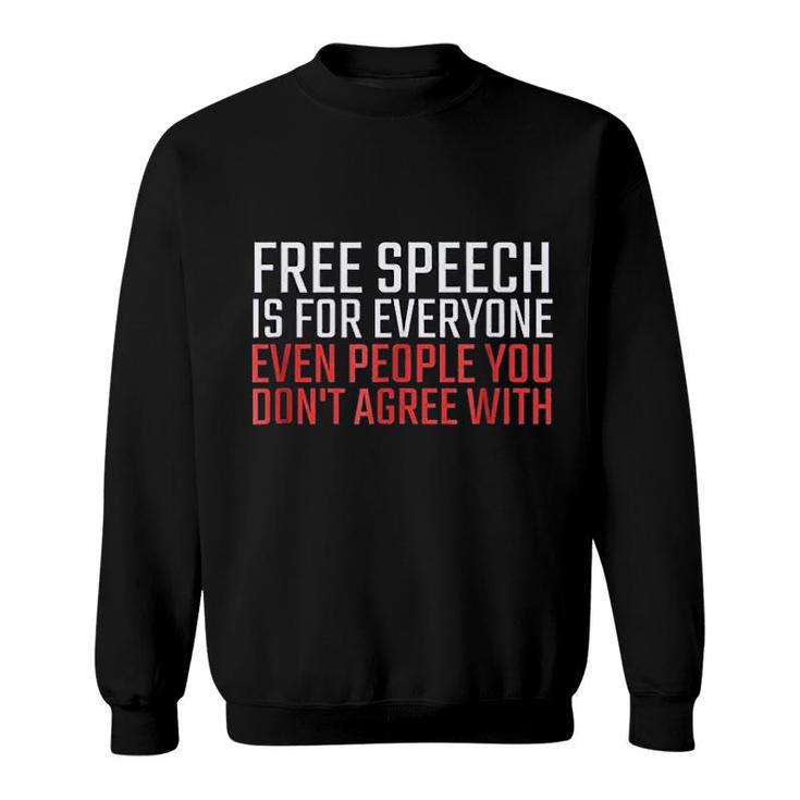 Free Speech Is For Everyone Sweatshirt