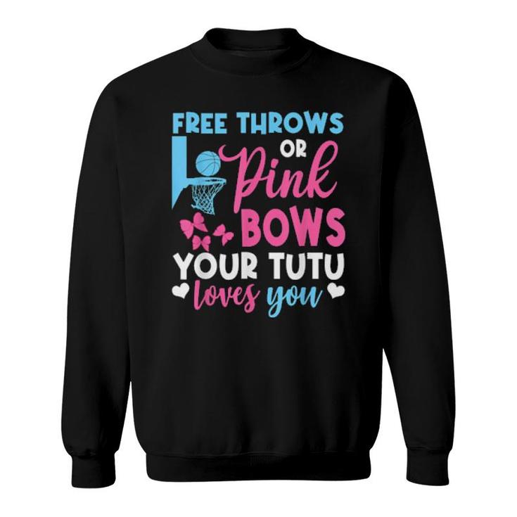 Free Throws Or Pink Bows Tutu Loves You Gender Reveal  Sweatshirt