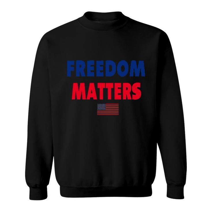 Freedom Matters 2021 Sweatshirt
