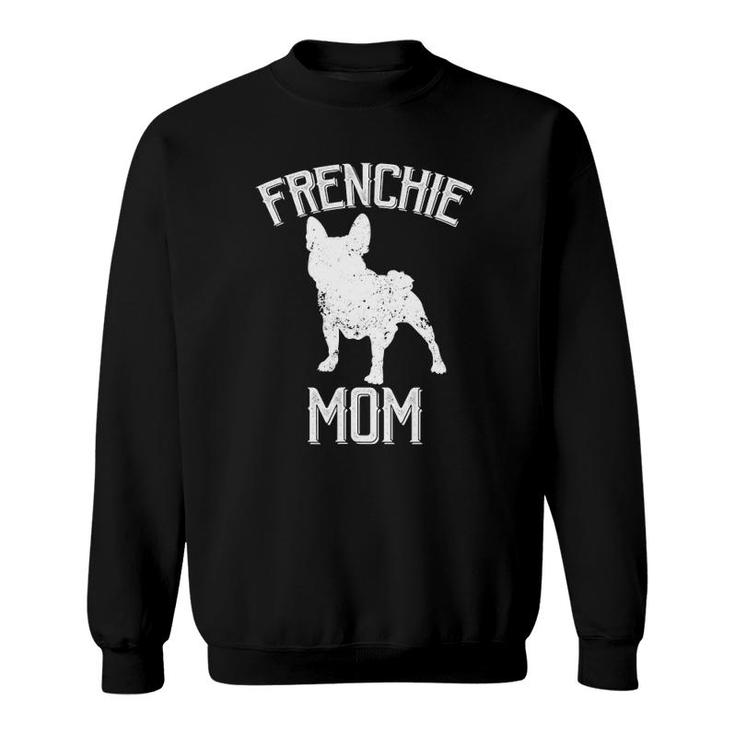 Frenchie Mom Mothers Day Sweatshirt