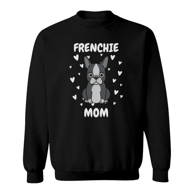 Frenchie Mom Mummy Mama Mum Mommy Mother's Day Mother Sweatshirt