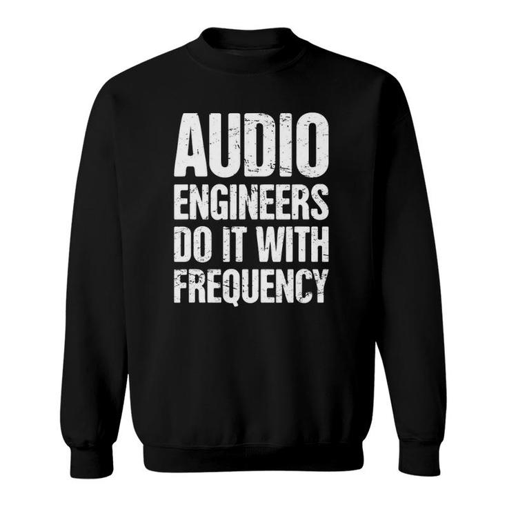 Frequency Funny Audio Engineer Sound Guy Sweatshirt