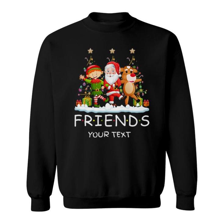 Friends Christmas For Special Day Sweatshirt