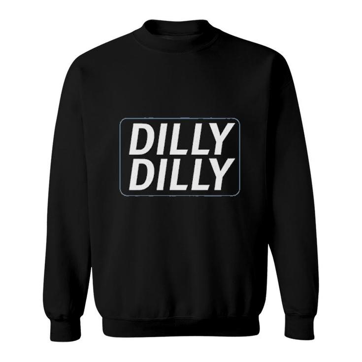 Funny Beer Drinking Dilly Dilly Sweatshirt