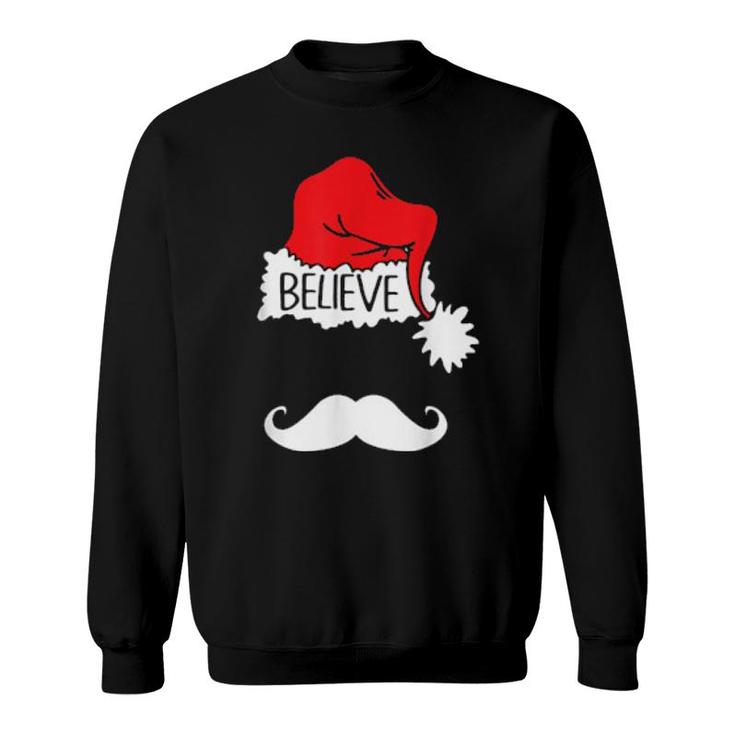 Funny Believe Santa Hat White Mustache Family Christmas  Sweatshirt