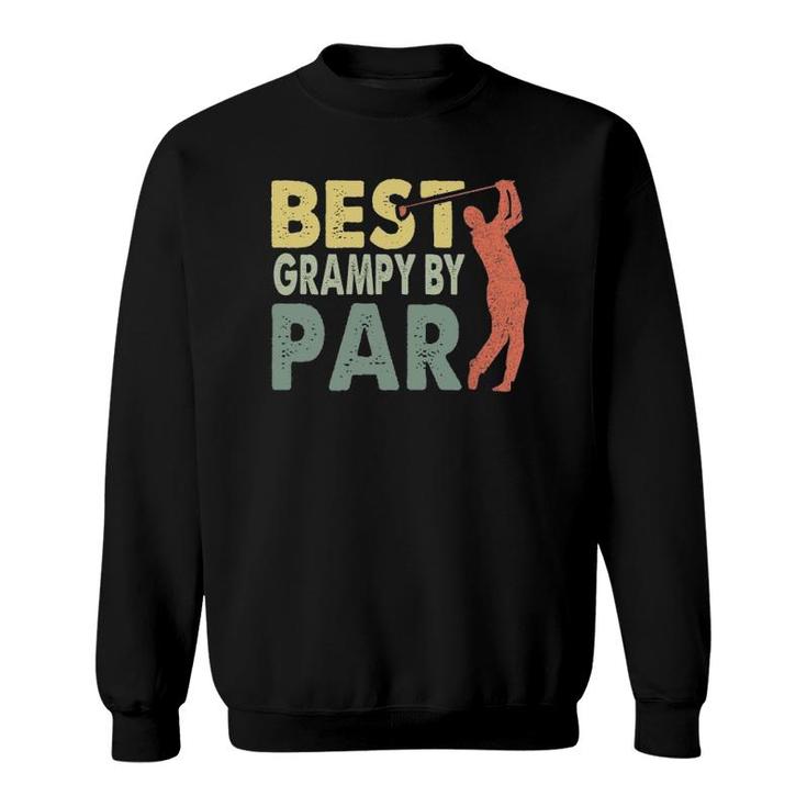 Funny Best Grampy By Par Father's Day Golf Gift Grampy Sweatshirt