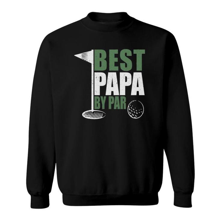 Funny Best Papa By Par Father's Day Golf Dad Grandpa Gift Sweatshirt