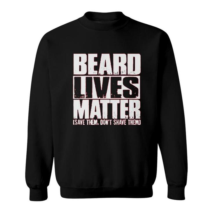 Funny Big And Tall Beard Lives Matter Sweatshirt