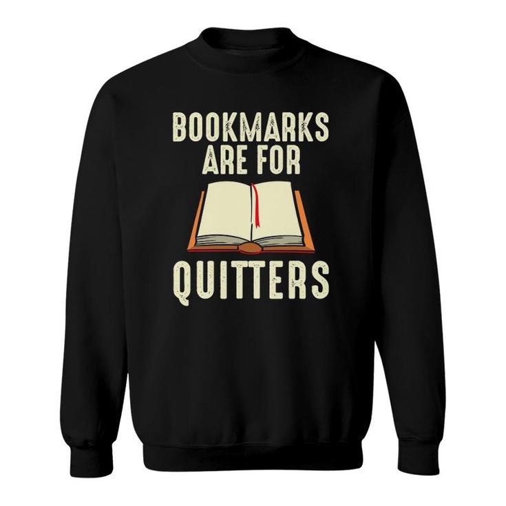 Funny Bookmarks Are For Quitters Reading Librarian Men Women Sweatshirt