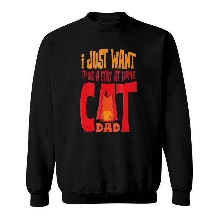 Funny Cat Lover Gift Stay At Home Cat Dad Sweatshirt