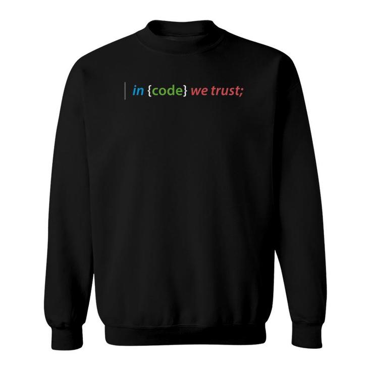 Funny Coding In Code We Trust Computer Nerd Gift Sweatshirt