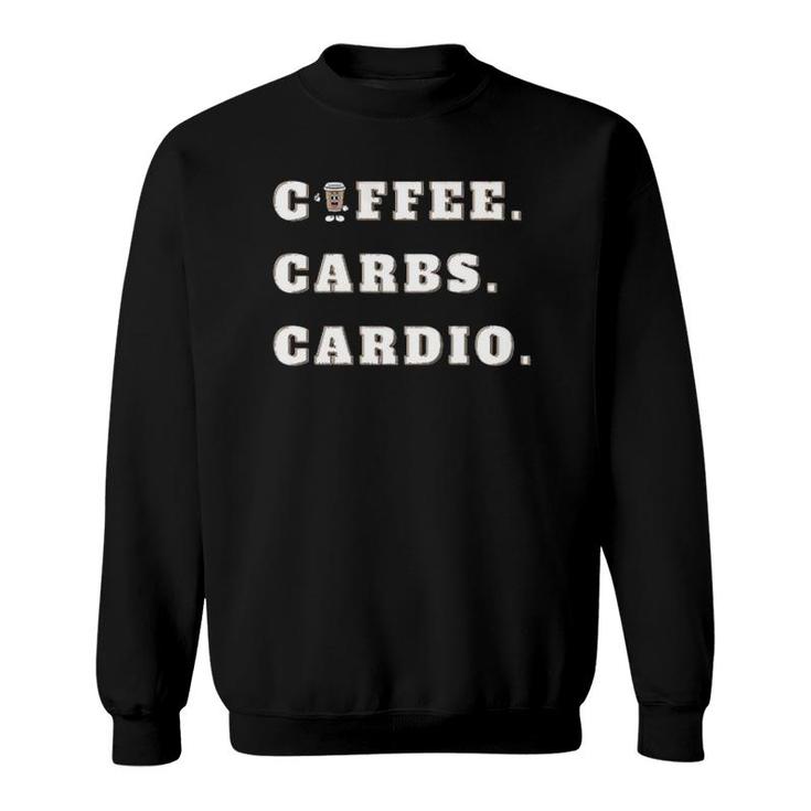 Funny Coffee Carbs Cardio  Sweatshirt