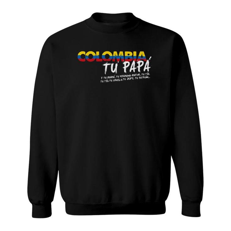 Funny Colombian Tu Papa Pride Spanish Sweatshirt