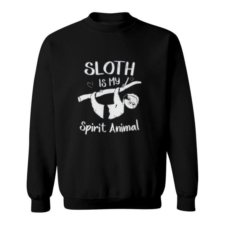Funny Cute Sloth Is My Spirit Animal Sweatshirt
