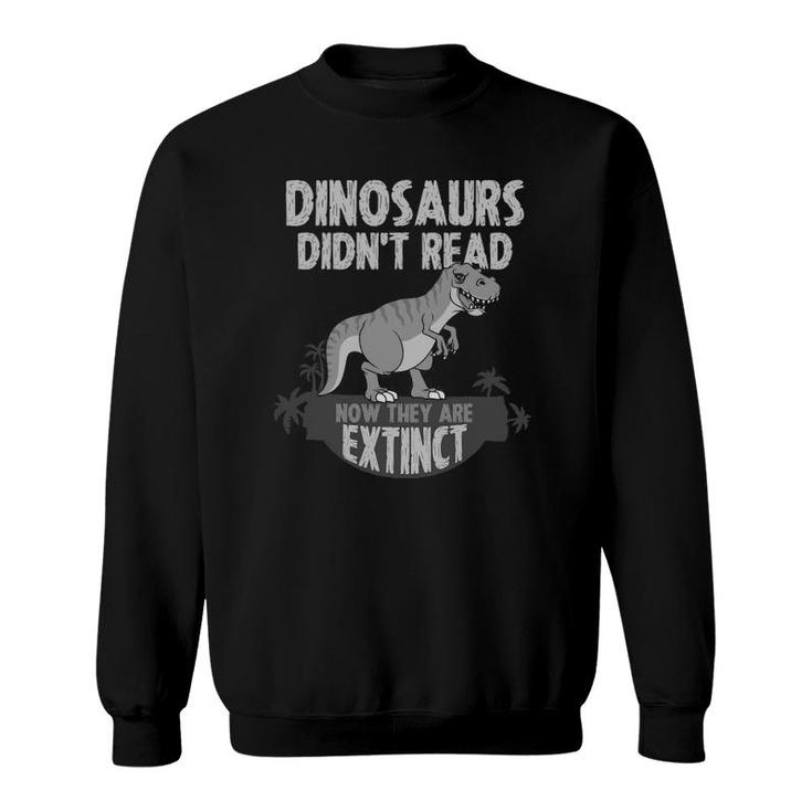 Funny Dinosaur Didn't Read Gift Women Cool Reading Teachers Sweatshirt