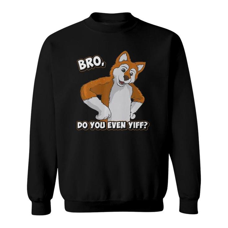 Funny Furry Do You Even Yiff Quote Sweatshirt