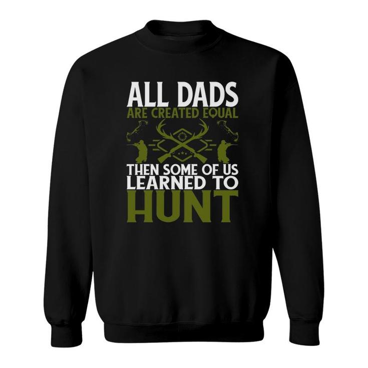 Funny Gift For Dad Who Loves Deer Hunting Sweatshirt