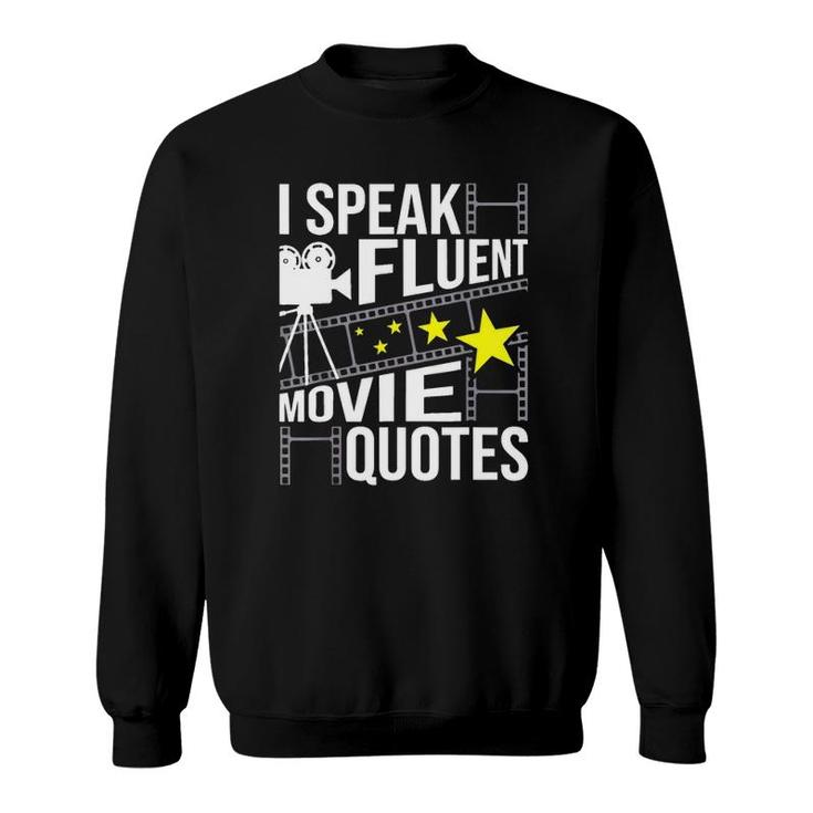Funny Gift I Speak Fluent Movie Quotes Sarcastic Movie Fan Film Gift Sweatshirt