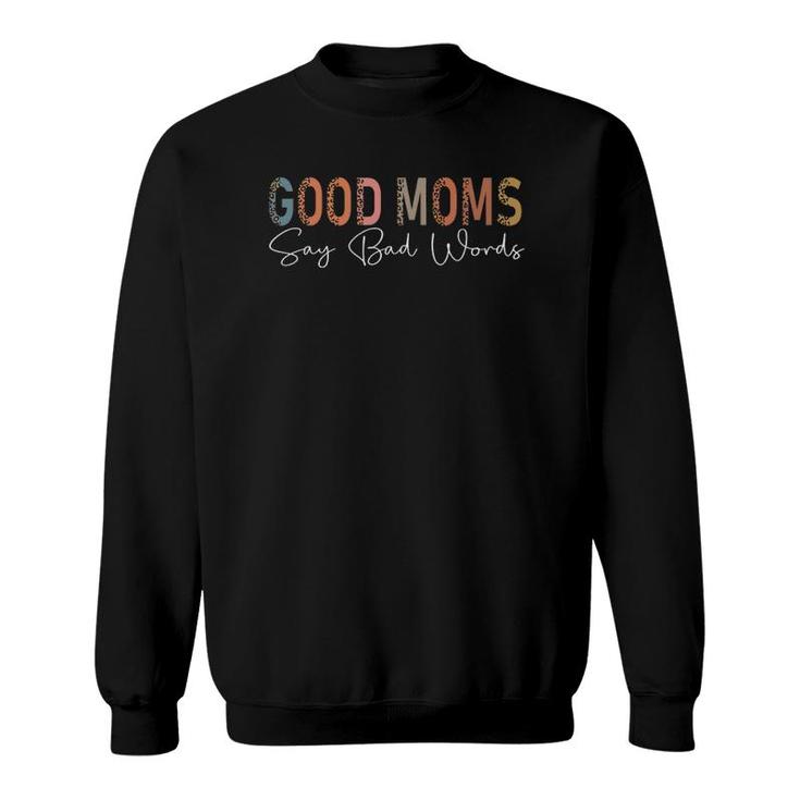 Funny Good Moms Say Bad Words Leopard Print Sweatshirt