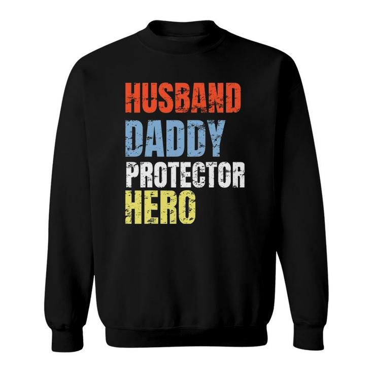 Funny Husband Daddy Protector Hero Father Sweatshirt