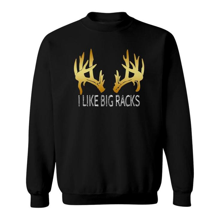 Funny I Like Big Racks Buck Deer Hunting Antler Men Dad Sweatshirt