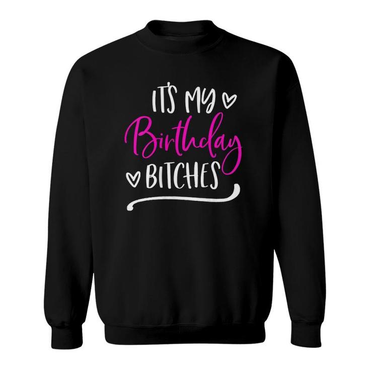 Funny It's My Birthday Drinking B Day Sweatshirt
