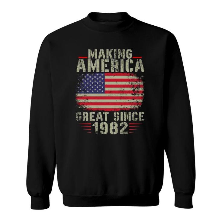 Funny Making America Great Since 1982 Design 40Th Birthday  Sweatshirt